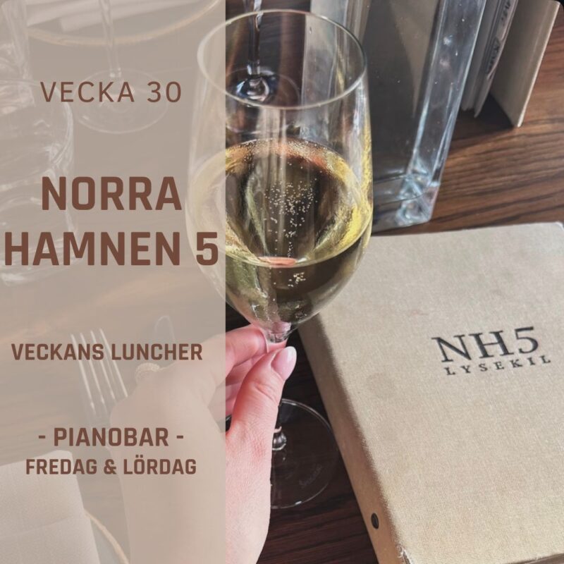 Vecka 30 – Lunch och middag på Norra Hamnen 5 i Lysekil